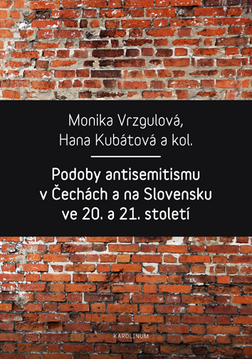 Podoby antisemitismu v Čechách a na Slovensku ve 20. a 21. století