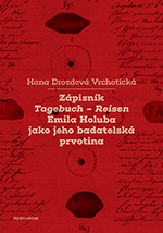 Zápisník Tagebuch – Reisen Emila Holuba jako jeho badatelská prvotina