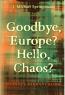 Book detailsGoodbye, Europe? Hello, Chaos? : Merkel´s Migrant Bomb