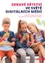 Book detailsZdravé dětství ve světě digitálních médií
