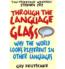 Detail knihyThrough the Language Glass. Why the World Looks Different in Other Lan