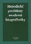 Detail knihyMetodické problémy moderní biografistiky