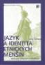 Detail knihyJazyk a identita etnických menšin. Možnosti zachování a revitalizace