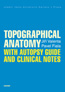 Book detailsTopographical Anatomy with autopsy guide and clinical notes