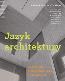 Detail knihyJazyk architektury. 26 principů, které by měl každý architekt znát