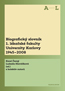 Detail knihyBiografický slovník 1. lékařské fakulty Univerzity Karlovy 1945–2008. 1. svazek A–L.