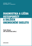 Book detailsDiagnostika a léčba osteoporózy a dalších onemocnění skeletu