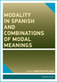 Detail knihyModality in Spanish and Combinations of Modal Meanings