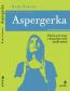 Detail knihyAspergerka. Posila pro ženy s Aspergerovým syndromem