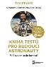 Detail knihyKniha testů pro budoucí astronauty. Máš na cestu do kosmu?