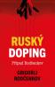 Detail knihyRuský doping - Jak jsem zničil Putinovo tajné dopingové impérium