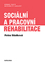 Detail knihySociální a pracovní rehabilitace