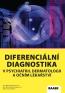 Detail knihyDiferenciální diagnostika v psychiatrii dermatologii a očním lékařství