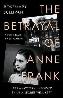 Detail knihyThe Betrayal of Anne Frank. Less a Mystery Unsolved Than a Secret Well