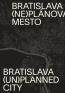 Detail knihyBratislava (ne)plánované mesto / (un)planned city
