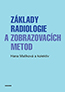 Detail knihyZáklady radiologie a zobrazovacích metod