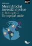Detail knihyMezinárodní investiční právo v kontextu Evropské unie